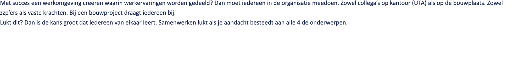 Met succes een werkomgeving cre ren waarin werkervaringen worden gedeeld? Dan moet iedereen in de organisatie meedoen...