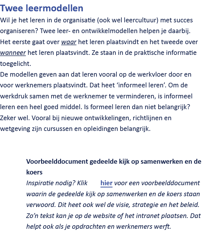 Twee leermodellen Wil je het leren in de organisatie (ook wel leercultuur) met succes organiseren? Twee leer en ontwi...