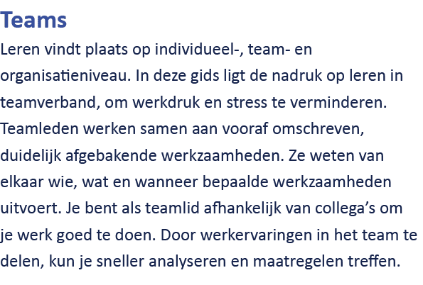 Teams Leren vindt plaats op individueel , team en organisatieniveau. In deze gids ligt de nadruk op leren in teamverb...
