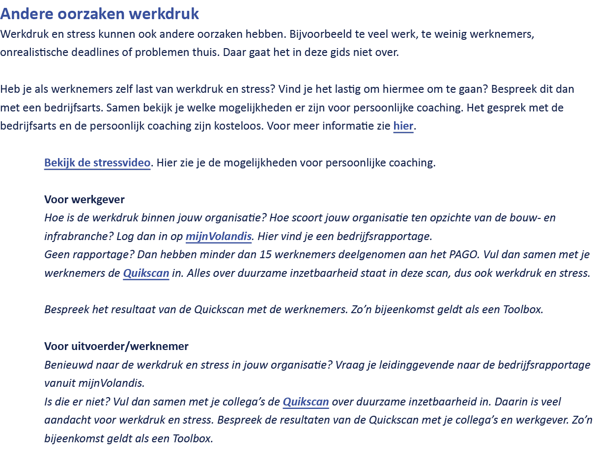 Andere oorzaken werkdruk Werkdruk en stress kunnen ook andere oorzaken hebben. Bijvoorbeeld te veel werk, te weinig w...