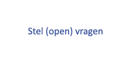  Stel (open) vragen 