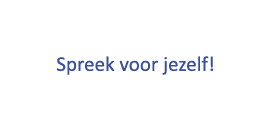  Spreek voor jezelf! 