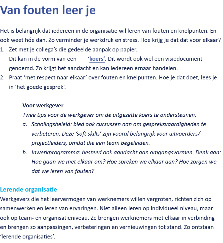 Van fouten leer je Het is belangrijk dat iedereen in de organisatie wil leren van fouten en knelpunten. En ook weet h...