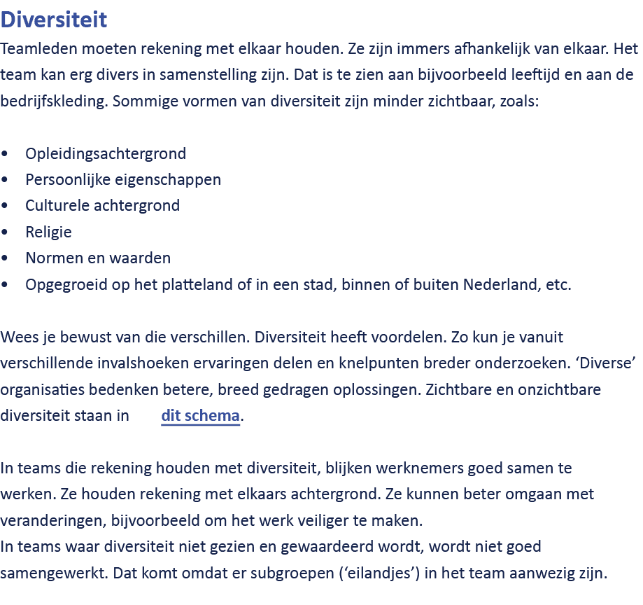 Diversiteit Teamleden moeten rekening met elkaar houden. Ze zijn immers afhankelijk van elkaar. Het team kan erg dive...