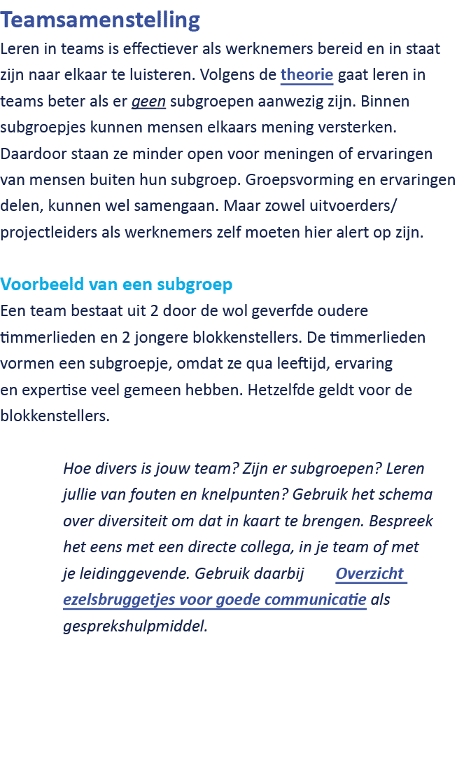 Teamsamenstelling Leren in teams is effectiever als werknemers bereid en in staat zijn naar elkaar te luisteren. Volg...