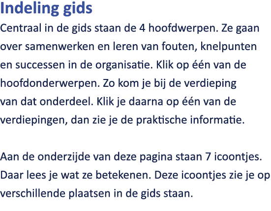 Indeling gids Centraal in de gids staan de 4 hoofdwerpen. Ze gaan over samenwerken en leren van fouten, knelpunten en...