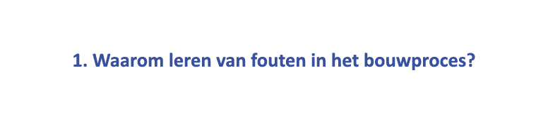  1. Waarom leren van fouten in het bouwproces? 