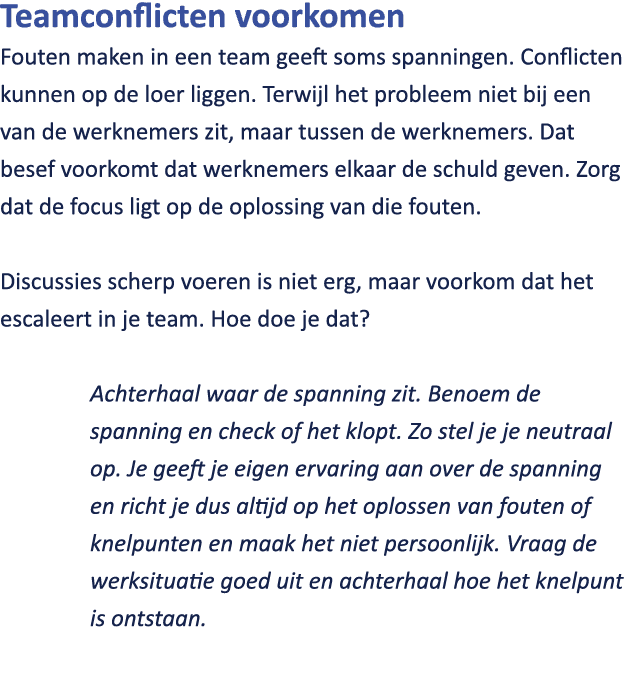 Teamconflicten voorkomen Fouten maken in een team geeft soms spanningen. Conflicten kunnen op de loer liggen. Terwijl...