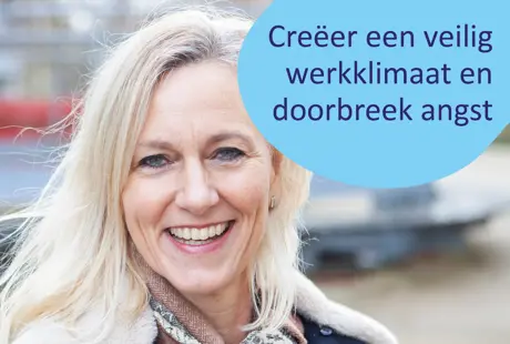 Creëer een veilig werkklimaat en doorbreek de angstcultuur